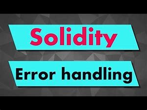 Functions, Errors and Exceptions in Solidity.
